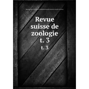  Revue suisse de zoologie. t. 3 MusÃ©um dhistoire 