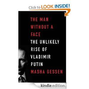 The Man Without a Face The Unlikely Rise of Vladmir Putin Masha 