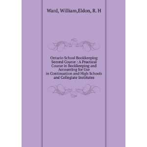   High Schools and Collegiate Institutes William,Eldon, R. H Ward