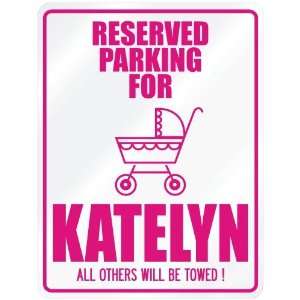    New  Reserved Parking For Katelyn  Parking Name