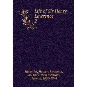 Life of Sir Henry Lawrence. 2 Herbert Benjamin, Sir, 1819 