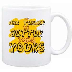  New  My Fox Terrier Is Better Than You   Mug Dog