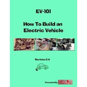  EV 101 How to Build an Electric Vehicle / Car Everything 
