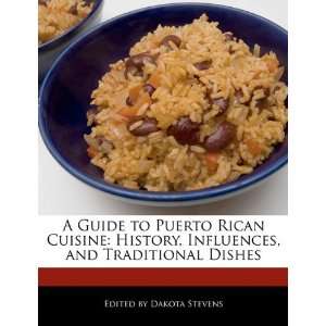  to Puerto Rican Cuisine History, Influences, and Traditional Dishes 