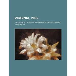  Virginia, 2002: 2002 economic census, wholesale trade 