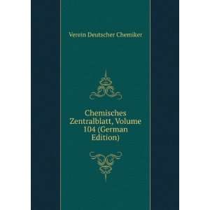   , Volume 104 (German Edition) Verein Deutscher Chemiker Books