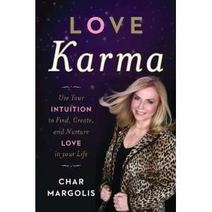  Karma: Use Your Intuition to Find, Create, and Nurture Love in Your 