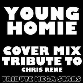 Young Homie (Cover Mix Tribute to Chris Rene) by Tribute Mega Stars 
