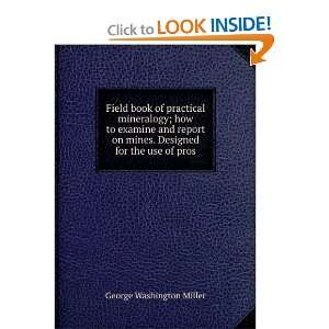  Field book of practical mineralogy; how to examine and 