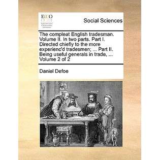 Gale Ecco, Print Editions The Compleat English Tradesman. Volume II 
