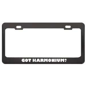 Got Harmonium? Music Musical Instrument Black Metal License Plate 
