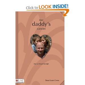  Our Daddys Cancer How We Helped Him Fight [Paperback 