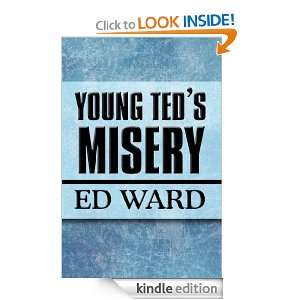 Young Teds Misery Ed Ward  Kindle Store