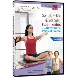  STOTT PILATES Spinal, Pelvic, and Scapular Stabilization 