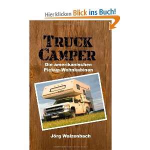 Truck Camper Die amerikanischen Pickup Wohnkabinen  Jörg 