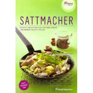 Das Sattmacher Kochbuch (ProPointsTM Plan 2.0) von Weight Watchers 