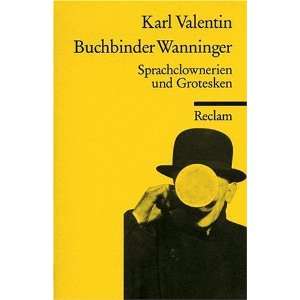 Buchbinder Wanninger Sprachclownerien und Grotesken  Karl 