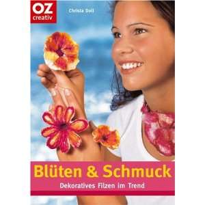 Blüten & Schmuck Dekoratives Filzen im Trend  Christa 