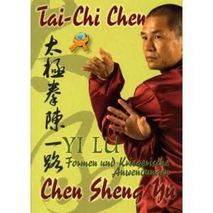 Tai Chi Chen Yi Lu   Formen und kriegerische Anwendung  
