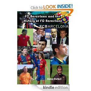 FC Barcelona and the History of FC Barcelona Heinz Duthel  