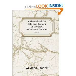   of the Rev. Adoniram Judson. D.D., Francis Wayland  Books