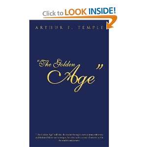  The Golden Age [Paperback]: Arthur F. Temple: Books