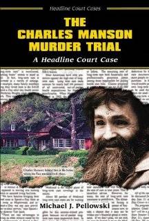 The Charles Manson Murder Trial A Headline Court Case (Headline Court 