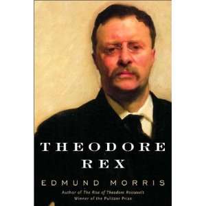  By Edmund Morris Theodore Rex Books