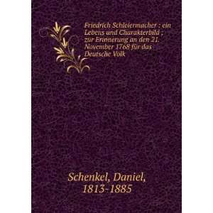 Friedrich Schleiermacher  ein Lebens und Charakterbild ; zur 