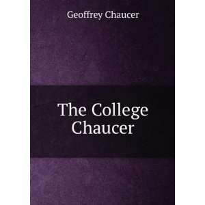  The College Chaucer Geoffrey Chaucer Books