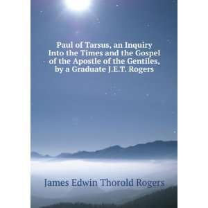   , by a Graduate J.E.T. Rogers. James Edwin Thorold Rogers Books