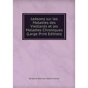   (Large Print Edition) Benjamin Ball Jean Martin Charcot Books