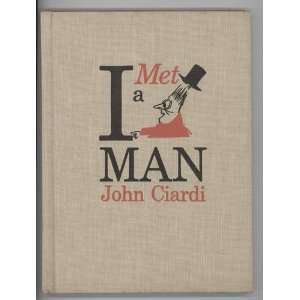  I MET A MAN. John. CIARDI Books