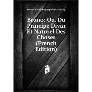  Bruno Ou. Du Principe Divin Et Naturel Des Choses (French 