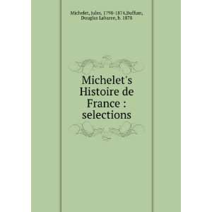  Michelets Histoire de France  selections Jules, 1798 