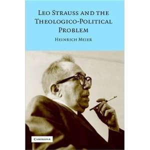  Leo Strauss and the Theologico Political Problem (Modern 