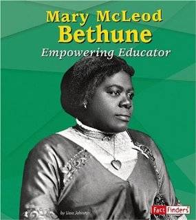 Mary McLeod Bethune Empowering Educator (Fact Finders) by Lissa 