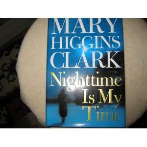 Nighttime Is My Time By Mary Higgins Clark (Hardcover) **SHIPS SAME 