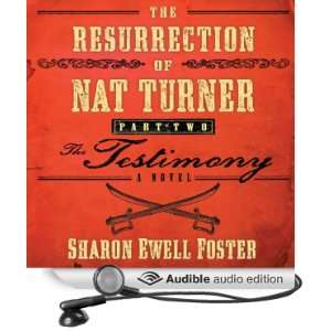  The Resurrection of Nat Turner, Part 2 The Testimony A 
