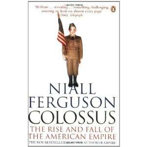   and Fall of the American Empire [Paperback] Niall Ferguson Books