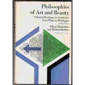   from Plato to Heidegger Albert Hofstadter and Richard Kuhns Books