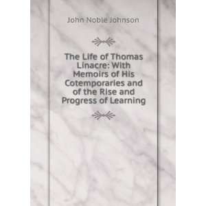  The Life of Thomas Linacre With Memoirs of His 
