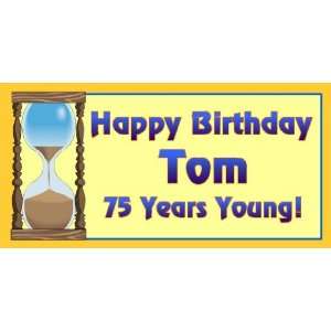   3x6 Vinyl Banner   Happy Birthday Tom 75 Years Young 