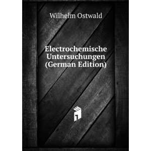   Untersuchungen (German Edition) Wilhelm Ostwald Books