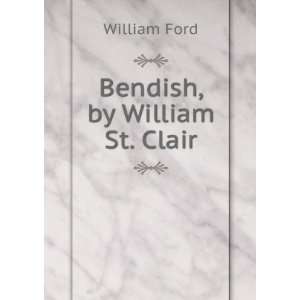  Bendish, by William St. Clair William Ford Books